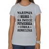 Koszulka damska Na dzień matki Najlepsza mama na świecie potwierdza córka + imię